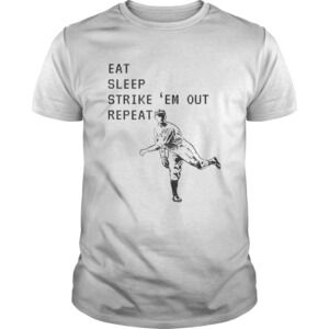 Eat Sleep Strike Em Out Repeat Baseball Pitcher Shirt